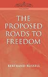 Russell, Bertrand: Proposed Roads to Freedom Russell, Bertrand: Proposed Roads to Freedom