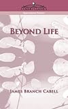 Cabell, James Branch: Beyond Life Cabell, James Branch: Beyond Life