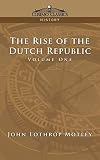 Motley, John Lothrop: The Rise of the Dutch Republic