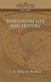 Babylonian Life And History (1596052287) by Budge, E.A. Wallis Budge, E.A. Wallis: Babylonian Life And History