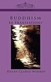 Warren, Henry Clark: Buddhism: In Translations Warren, Henry Clark: Buddhism: In Translations