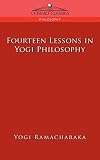 Atkinson, William Walker: Fourteen Lesson in Yogi Philosophy Atkinson, William Walker: Fourteen Lesson in Yogi Philosophy