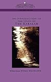 Westcott, W. Wynn: An Introduction to the Study of the Kabalah Westcott, W. Wynn: An Introduction to the Study of the Kabalah