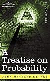 Keynes, John M.: A Treatise on Probability