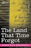 Burroughs, Edgar Rice: The Land That Time Forgot