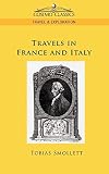 Smollett, Tobias George: Travels in France And Italy Smollett, Tobias George: Travels in France And Italy