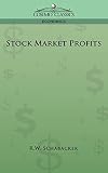 Schabacker, Richard W.: Stock Market Profits