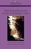 Tolstoy, Leo: The Kingdom of God Is Within You Tolstoy, Leo: The Kingdom of God Is Within You