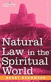 Drummond, Henry: Natural Law in the Spiritual World Drummond, Henry: Natural Law in the Spiritual World