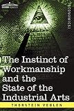 Veblen, Thorstein: The Instinct of Workmanship and the State of the Industrial Arts