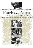 Farmer, Philip Jose: Pearls From Peoria