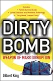 King, Gil: Dirty Bomb: WEAPON OF MASS DISRUPTION