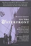 Schulberg, Budd: On The Waterfront: The Pulitzer Prize-winning Articles That Inspired The Classic Movie And Transformed The New York Harbor