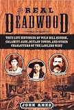 Ames, John: The Real Deadwood: True Life Histories of Wild Bill Hickok, Calamity Jane, Outlaw Towns, and Other Characters of the Lawless West Ames, John: The Real Deadwood: True Life Histories of Wild Bill Hickok, Calamity Jane, Outlaw Towns, and Other Characters of the Lawless West