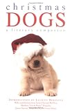 Berenson, Laurien: Christmas Dogs: A Literary Companion Berenson, Laurien: Christmas Dogs: A Literary Companion
