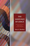 Language Of Grace: Flannery O'connor, Walker Percy, And Iris Murdoch (1596280026) by Hawkins, Peter S. Hawkins, Peter S.: Language Of Grace: Flannery O'connor, Walker Percy, And Iris Murdoch
