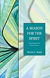 Smith, Martin Lee: A Season for the Spirit: Readings for the Days of Lent Smith, Martin Lee: A Season for the Spirit: Readings for the Days of Lent