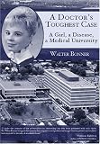Walter Bonner: A Doctor's Toughest Case: A Girl, a Disease, a Medical University