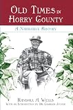 Not Available: Old Times in Horry County: A Narrative History Not Available: Old Times in Horry County: A Narrative History