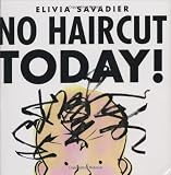 Savadier, Elivia: No Haircut Today!