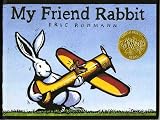 Rohmann, Eric: My Friend Rabbit Rohmann, Eric: My Friend Rabbit