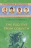 Lawrence, Caroline: The Fugitive from Corinth