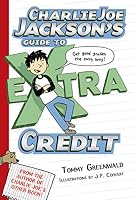 Charlie Joe Jackson's Guide to Extra Credit cover