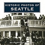 Crowley, Walt: Historic Photos of Seattle