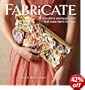 Fabricate: 17 Innovative Sewing Projects That Make Fabric the Star