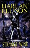 Ellison, Harlan: Strange Wine