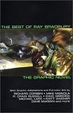 Bradbury, Ray: The Best of Ray Bradbury: The Graphic Novel Bradbury, Ray: The Best of Ray Bradbury: The Graphic Novel