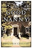 Cheever, Benjamin: The Good Nanny Cheever, Benjamin: The Good Nanny