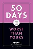 Racz, Justin: 50 Days Worse Than Yours