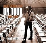 Marsh, Dave: Bruce Springsteen on Tour 1968-2005 Marsh, Dave: Bruce Springsteen on Tour 1968-2005