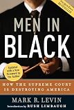 Levin, Mark: Men in Black: How the Supreme Court Is Destroying America Levin, Mark: Men in Black: How the Supreme Court Is Destroying America