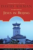 Aikman, David: Jesus in Beijing: How Christianity Is Transforming China And Changing the Global Balance of Power Aikman, David: Jesus in Beijing: How Christianity Is Transforming China And Changing the Global Balance of Power