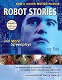 Pak, Greg: Robot Stories: And More Screenplays Pak, Greg: Robot Stories: And More Screenplays
