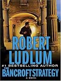 Ludlum, Robert: The Bancroft Strategy