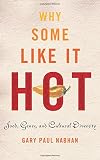 Nabhan, Gary Paul: Why Some Like It Hot: Food, Genes, And Cultural Diversity Nabhan, Gary Paul: Why Some Like It Hot: Food, Genes, And Cultural Diversity