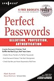 Burnett, Mark: Perfect Passwords: Selection, Protection, Authentication Burnett, Mark: Perfect Passwords: Selection, Protection, Authentication