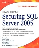 Kelley, K. Brian: How to Cheat at Securing SQL Server 2005