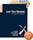 Low Tech Hacking: Street Smarts for Security Professionals