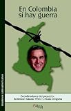 Salazar Perez, Robinson: En Colombia Si Hay Guerra Salazar Perez, Robinson: En Colombia Si Hay Guerra