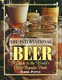 Pepper, Barrie: The International Book of Beer: A Guide to the World's Most Popular Drink Pepper, Barrie: The International Book of Beer: A Guide to the World's Most Popular Drink