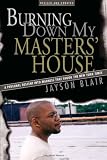 Blair, Jayson: Burning Down My Masters' House: A Personal Descent Into Madness That Shook The New York Times Blair, Jayson: Burning Down My Masters' House: A Personal Descent Into Madness That Shook The New York Times