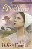 Brunstetter, Wanda E.: The Bishop's Daughter