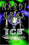 Worrell, Kate: Mardi Gras Ice Worrell, Kate: Mardi Gras Ice
