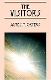 Ortega, James M.: The Visitors
