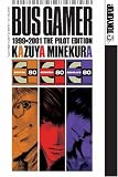 Minekura, Kazuya: Bus Gamer 1999-2001: The Pilot Edition