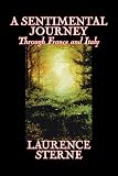 Sterne, Laurence: A Sentimental Journey Through France And Italy Sterne, Laurence: A Sentimental Journey Through France And Italy
